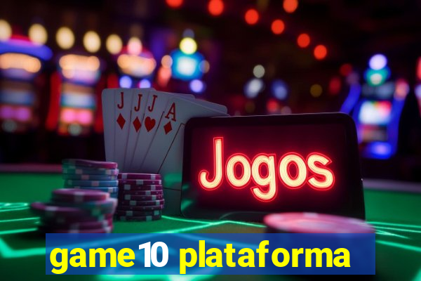 game10 plataforma